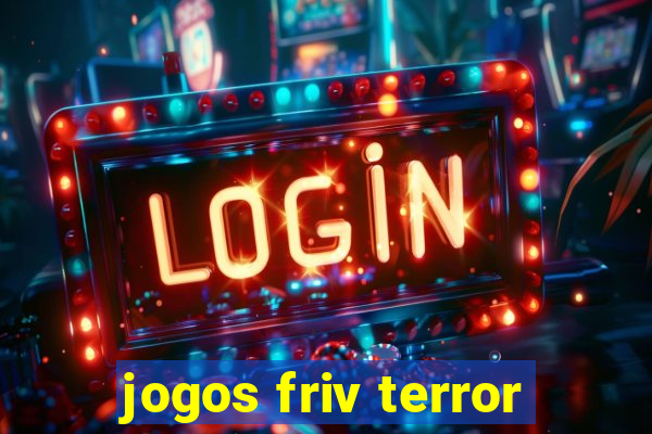 jogos friv terror